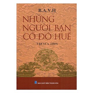 Những Người Bạn Cố Đô Huế (Tập VI A - 1919)