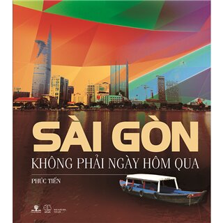 Sài Gòn Không Phải Ngày Hôm Qua