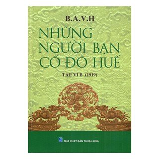 Những Người Bạn Cố Đô Huế (Tập VI B - 1919)