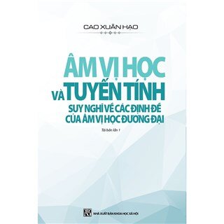 Âm Vị Học Và Tuyến Tính - Suy Nghĩ Về Các Định Đề Của Âm Vị Học Đương Đại