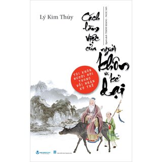 Cách Làm Việc Của Người Khôn Và Kẻ Dại - Túi Khôn Người Đời Trong Đối Nhân Xử Thế