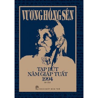 Tạp Bút Năm Giáp Tuất 1994 - Di Cảo (Bìa Cứng)