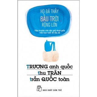 Văn Học Tuổi 20 - Họ Đã Thấy Bầu Trời Rộng Lớn