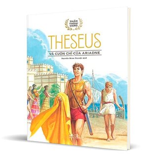 Thần Thoại Vàng - Theseus Và Cuộn Chỉ Của Ariadne (Bìa Cứng)