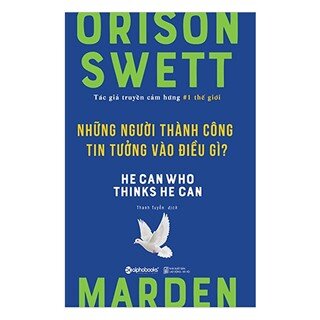 Những Người Thành Công Tin Tưởng Vào Điều Gì? (Tái Bản 2018)