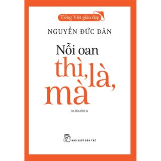 Tiếng Việt Giàu Đẹp - Nỗi Oan Thì, Là, Mà