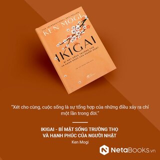 Ikigai - Bí Mật Sống Trường Thọ Và Hạnh Phúc Của Người Nhật - Ken Mogi