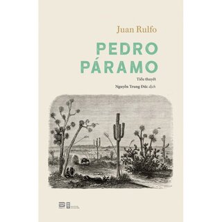 Pedro Páramo - Tiểu Thuyết - Juan Rulfo