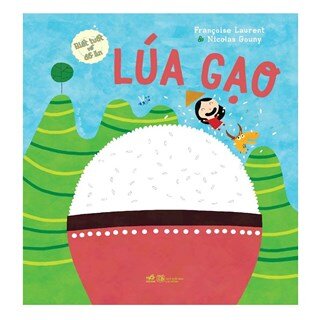 iết Tuốt Về Đồ Ăn: Lúa Gạo