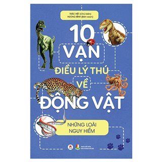 10 Vạn Điều Lý Thú Về Động Vật - Những Loài Nguy Hiểm