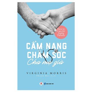 Cẩm nang chăm sóc cha mẹ già