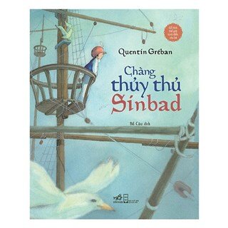 Cổ Tích Thế Giới Kinh Điển - Chàng Thủy Thủ Sinbad