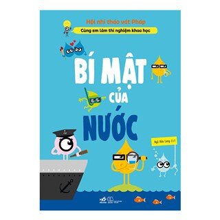 Cùng Em Làm Thí Nghiệm Khoa Học: Bí Mật Của Nước