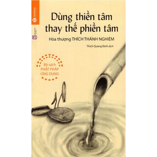 Dùng thiền tâm thay thế phiền tâm