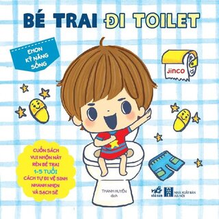 Ehon Kỹ Năng Sống - Bé Trai Đi Toilet - Jinco (Bìa Cứng)