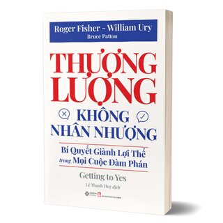 Thương Lượng Không Nhân Nhượng - Bí Quyết Giành Lợi Thế Trong Mọi Cuộc Đàm Phán