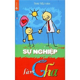 Sự nghiệp làm Cha - Kinh Thánh Về Dạy Con Thành Tài