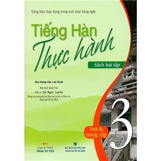 Tiếng Hàn Thực Hành (Tập 3) - Trình Độ Trung Cấp - Bài Tập