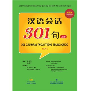 301 câu đàm thoại tiếng Trung Quốc - Tập 1 (Bản thứ tư)
