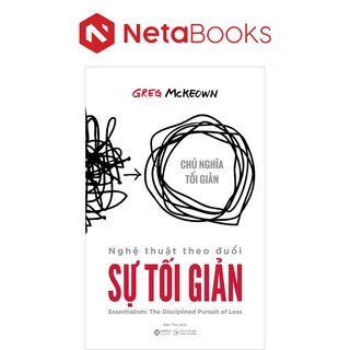 Nghệ Thuật Theo Đuổi Sự Tối Giản - Greg McKeown