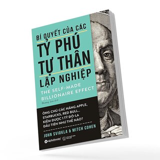 Bí Quyết Của Các Tỷ Phú Tự Thân Lập Nghiệp