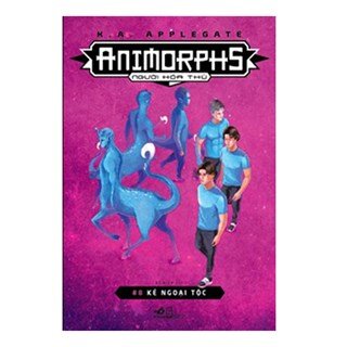 Animorphs - Người Hóa Thú - Tập 8 - Kẻ Ngoại Tộc