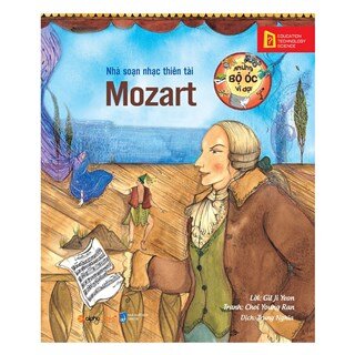 Những Bộ Óc Vĩ Đại: Nhà Soạn Nhạc Thiên Tài Mozart (Tái Bản 2018)