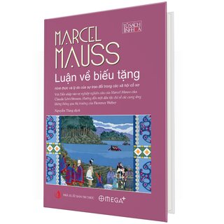 Luận Về Biếu Tặng - Hình Thức Và Lý Do Của Sự Trao Đổi Trong Các Xã Hội Cổ Sơ (Bìa Cứng)