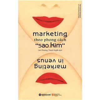 Marketing Theo Phong Cách Sao Kim (Tái Bản 2018)