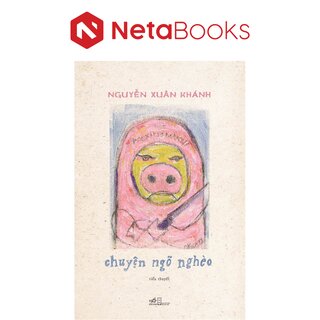 Chuyện Ngõ Nghèo - Nguyễn Xuân Khánh