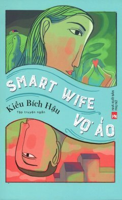 Smart Wife - Vợ Ảo