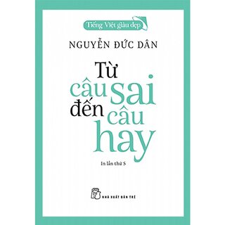 Tiếng Việt Giàu Đẹp - Từ Câu Sai Đến Câu Hay