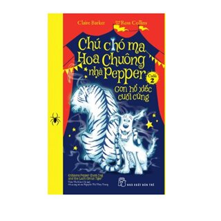 Chú Chó Ma Hoa Chuông Nhà Pepper - Cuốn 2: Con Hổ Xiếc Cuối Cùng