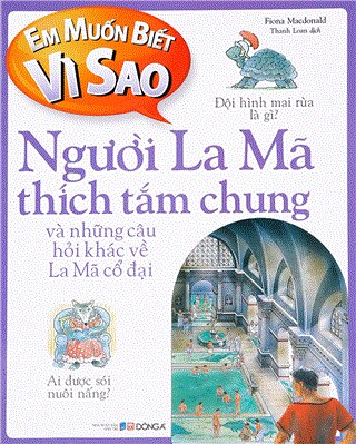 Em muốn biết vì sao 11 - Người La Mã thích tắm chung...