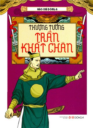 Hào khí Đông A - Trần Khát Chân