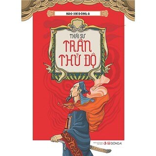 Hào khí Đông A - Trần Thủ Độ