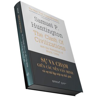 Sự Va Chạm Giữa Các Nền Văn Minh Và Sự Tái Lập Trật Tự Thế Giới (Bìa Cứng)