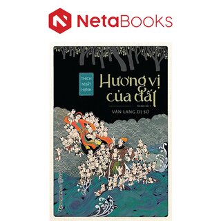 Hương Vị Của Đất - Văn Lang Dị Sử - Thích Nhất Hạnh