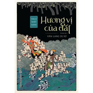 Hương Vị Của Đất - Văn Lang Dị Sử - Thích Nhất Hạnh