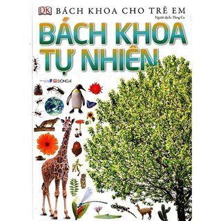 Bách Khoa Cho Trẻ Em - Bách Khoa Tự Nhiên