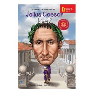 Bộ Sách Chân Dung Những Người Thay Đổi Thế Gioiws - Julius Caesar Là Ai