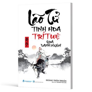 Lão Tử - Tinh Hoa Trí Tuệ Qua Danh Ngôn - Hoàng Thần Thuần