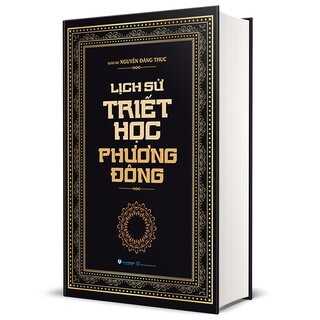 Lịch Sử Triết Học Phương Đông - Giáo Sư Nguyễn Đăng Thục (Bìa Cứng)
