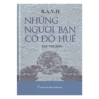 Những Người Bạn Cố Đô Huế - Tập VIII (1921)