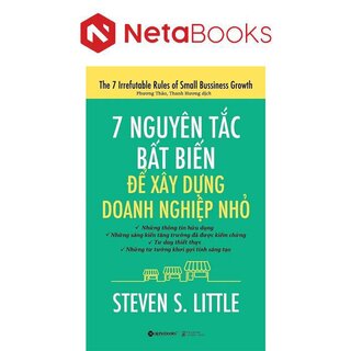7 Nguyên Tắc Bất Biến Để Xây Dựng Doanh Nghiệp Nhỏ