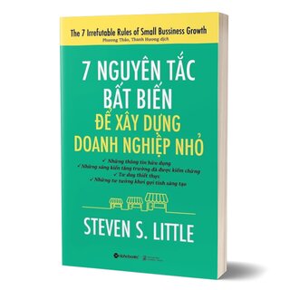 7 Nguyên Tắc Bất Biến Để Xây Dựng Doanh Nghiệp Nhỏ