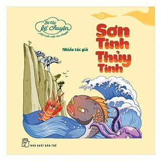 Bé Tập Kể Chuyện - Sơn Tinh Thủy Tinh