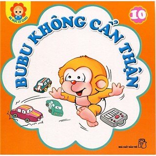 Bé Học Lễ Giáo - Bubu Tập 10: Bubu Không Cẩn Thận (Tái Bản)