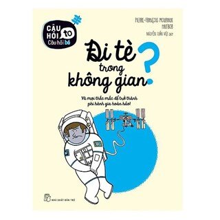 Câu Hỏi To Câu Hỏi Bé: Đi Tè Trong Không Gian?