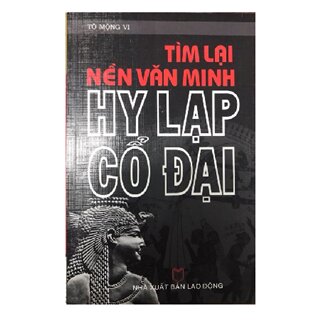 Tìm lại nền văn minh Hy Lạp cổ đại